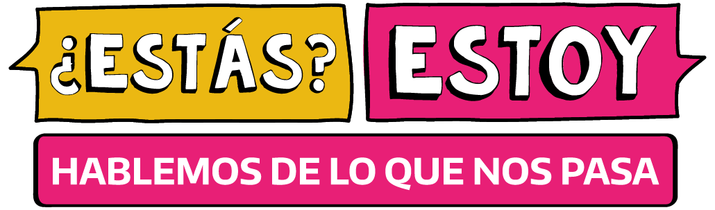 ¿Estás? Estoy - Hablemos de lo que nos pasa
